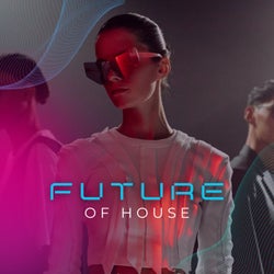 Future of House