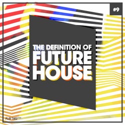 The Definition Of Future House Vol. 9