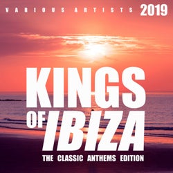 Kings Of IBIZA  (The Classic Anthems Edition)