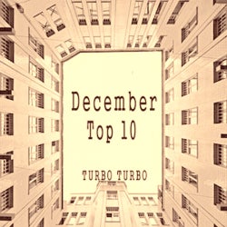 Turbo Turbo - December Top 10