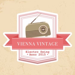 Vienna Vintage - Electro Swing Anno 2015