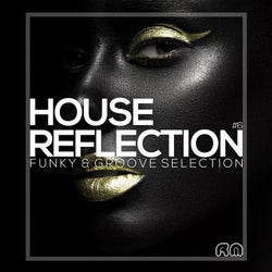 House Reflection - Funky & Groove Selection #6