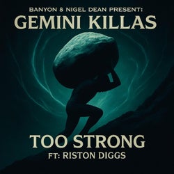 Too Strong (feat. Nigel Dean, Banyon & Riston Diggs)