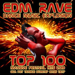 EDM Rave Dance Music Explosion Top 100 Massive Festival Hits 2019 – Goa Psy Trance Dubstep Bass Trap