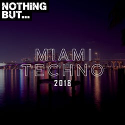 Nothing But... Miami Techno 2018