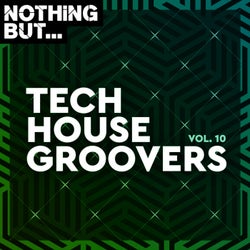 Nothing But... Tech House Groovers, Vol. 10
