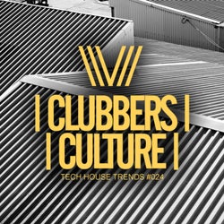Clubbers Culture: Tech House Trends #024