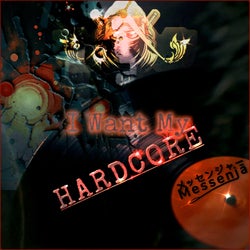 I Want My Hardcore
