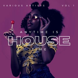 Anytime Is House Time, Vol. 1