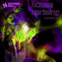 Nothing But... House Uprising, Vol. 05