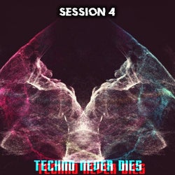 Techno Never Dies: Session 4