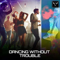 Dancing Without Trouble