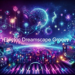 Electric Dreamscape Groove