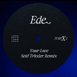 Your Love (Seth Troxler Remix)