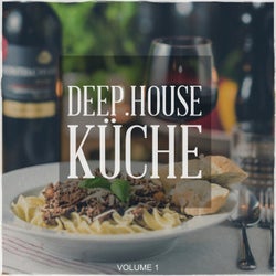 Deep House Kueche, Vol. 1 (Tunes, Fresh Out Of The Deep House Kitchen)