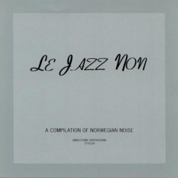 Le Jazz Non - A Compilation Of Norwegian Noise