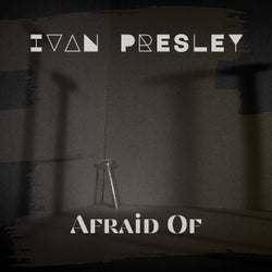 Afraid Of