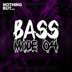 Nothing But... Bass Mode, Vol. 04
