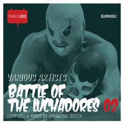 Battle Of The Luchadores 02 Compiled And Mixed By Hironimus Bosch