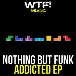 Nothing But Funk 'Addicted' Chart
