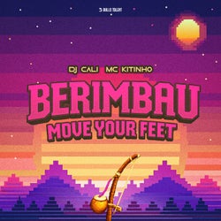 BERIMBAU MOVE YOUR FEET
