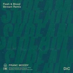 Flesh and Blood (Skream Lockdown Autonomic Remix)