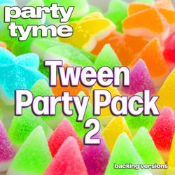 Tween Party Pack 2 - Party Tyme (Backing Versions)