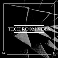 Tech Room Vibes Vol. 46