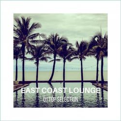 East Coast Lounge: Dj Top Selection