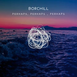 Perhaps, Perhaps, Perhaps