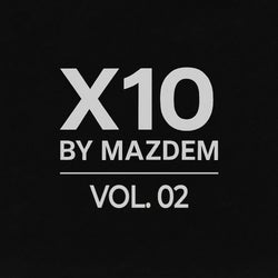 X10 by MAZDEM – Vol. 02