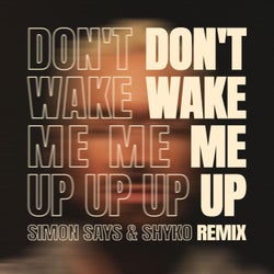 Don't Wake Me Up (Simon Says & Shyko Remix [Extended Mix])