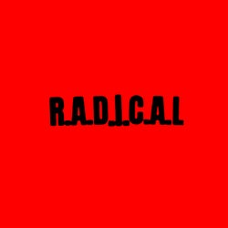 R.A.D.I.C.A.L.