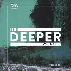 The Deeper We Go... Vol. 31