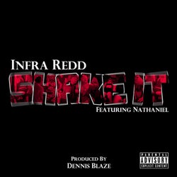 Shake It (feat. Infra Redd & Nathaniel The Great)