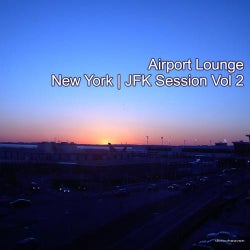 Airport Lounge New York JFK Session, Vol. 2