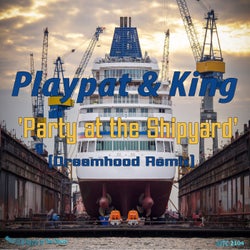 Party At The Shipyard (Dreamhood Remix)