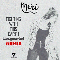 Fighting with This Earth (Luca Guerrieri Remix)