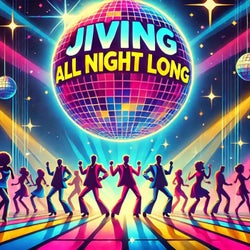 Jiving All Night Long