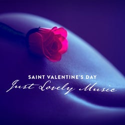 Saint Valentine's Day: Just Lovely Music