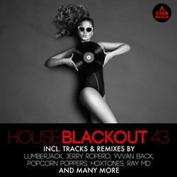House Blackout Vol. 43