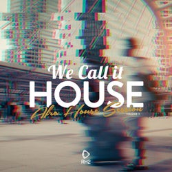 We Call It House Vol. 3