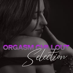 Orgasm Chillout Selection