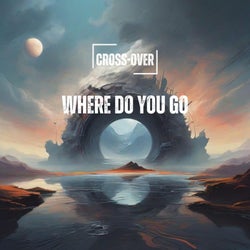 Where Do You Go