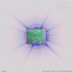 all u got to do (Dylan Dylan Remix)