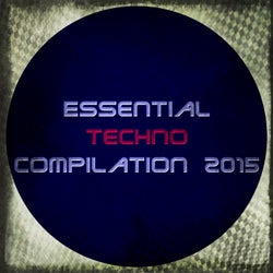 Essential Techno Compilation 2015 (Essential Hits Hardstyle and Techno Top Tunes)