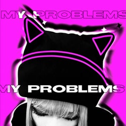 MY PROBLEMS