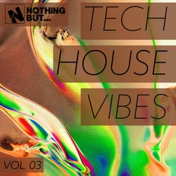 Nothing But... Tech House Vibes, Vol. 03