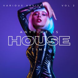 Anytime Is House Time, Vol. 2