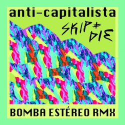 Anti-Capitalista - Bomba Estereo Remix